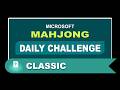 Microsoft Mahjong Daily Challenge June 18, 2026 | Classic Hard Challenge