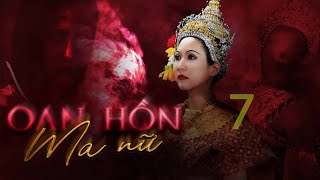 OAN HỒN MA NỮ - TẬP 7 | PHIM THÁI LAN LỒNG TIẾNG HAY NHẤT 2024