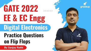 Practice Questions on Flip Flops | Digital Electronics | GATE 2022 EE/EC | Sanjay sir | Gradeup