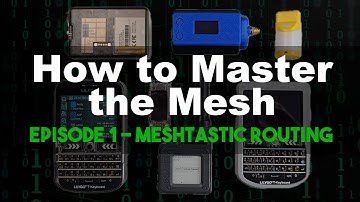 How to Master the Mesh - EP1 Meshtastic Routing