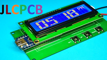 Arduino ve LCD Kullanarak Dijital Saat Nasıl Yapılır - JLCPCB -