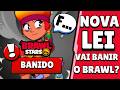 URGENTE! BRAWL STARS PODE ser BANIDO do BRASIL por CAUSA DA NOVA LEI?