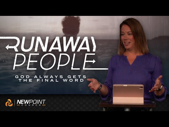 God Always Gets the Final Word | Runaway People [ New Point Church ]