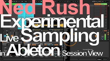 Experimental Live Sampling in Ableton Session View = Ned Rush