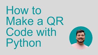 How to Make a QR Code with Python