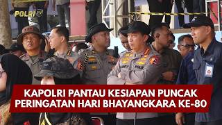 PRESISI UPDATE : KAPOLRI PANTAU KESIAPAN PUNCAK PERINGATAN HARI BHAYANGKARA KE 80 27/06/2026 (16.00)