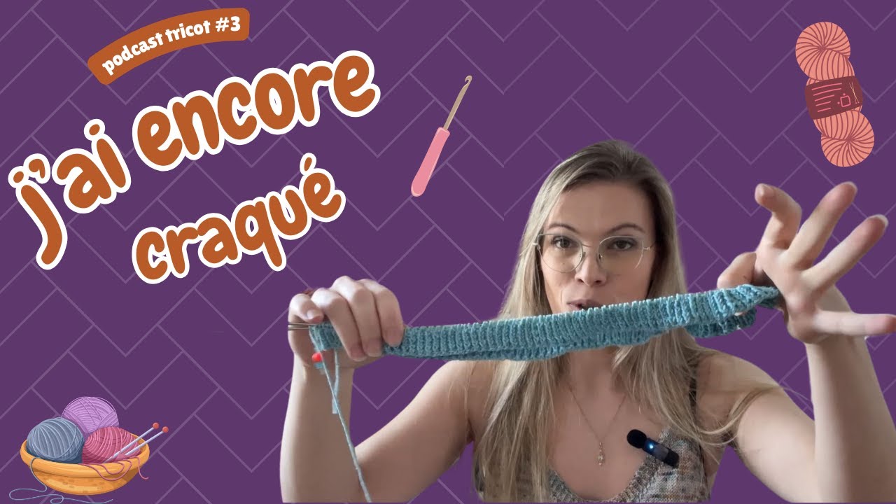 Podcast tricot #3 - J'ai encore monté un projet 🤫😇
