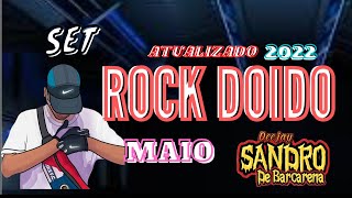 Set - Melody Rock Doido 2022 - Maio /Dj Sandro De Barcarena