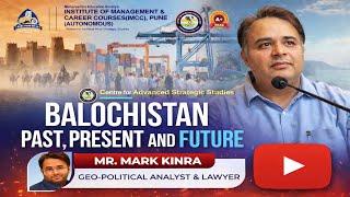 Baluchistan Explained: Past, Present & Future | Mark Kinra Lecture | #cass