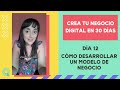 💼 Cómo desarrollar tu MODELO DE NEGOCIOS | RETO DE 30 DÍAS PARA CREAR UN NEGOCIO DIGITAL