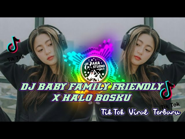 DJ Baby Family Friendly x Halo Bosku Adalah Ada Sayang Ada Koplo Tiktok Viral Paling Di Cari 2021 class=