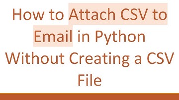 How to Attach CSV to Email in Python Without Creating a CSV File