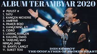 ALBUM TERAMBYAR 2020|| DIDI KEMPOT
