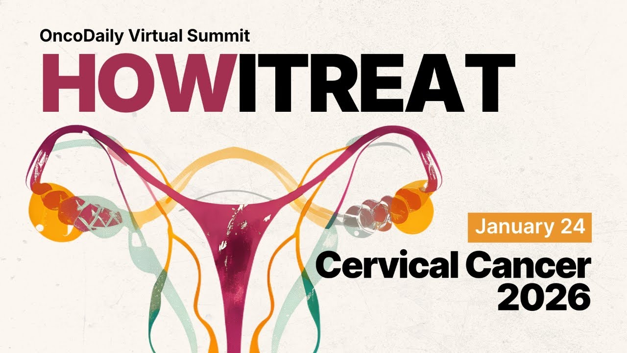 How I Treat Cervical Cancer in 2026? OncoDaily Virtual Summit