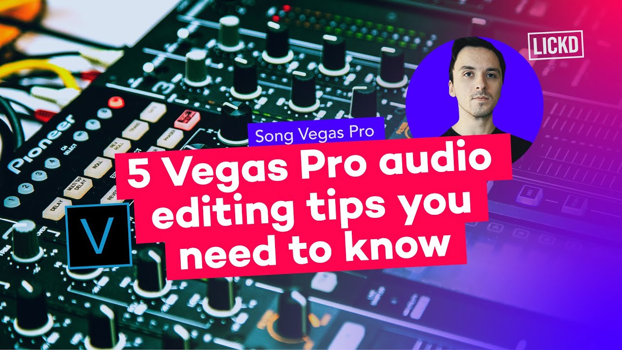 5 vegas pro audio editing tips you need to know | Lickd Tutorials
