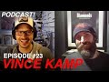 EXECUTING on all LEVELS! - Episode #23 - VINCE KAMP