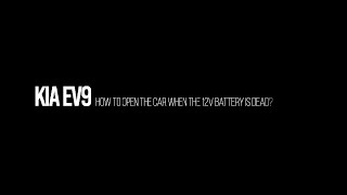 How to open a Kia EV9 with a dead 12V battery