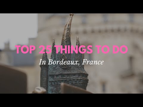 Video: Vad Ska Man Se I Bordeaux? Funktioner Och Attraktioner
