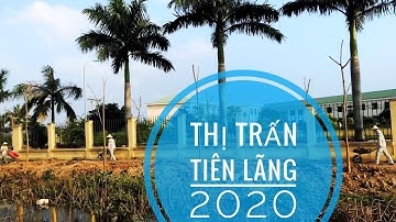 Thị Trấn Tiên Lãng 2020 chẳng khác gì nội thành