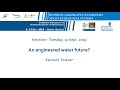 An Engineered Water Future?