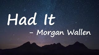 Morgan Wallen – Had It Lyrics