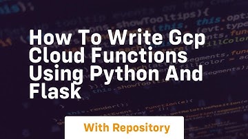 how to write gcp cloud functions using python and flask