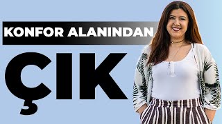 Konfor Alanindan Çik.