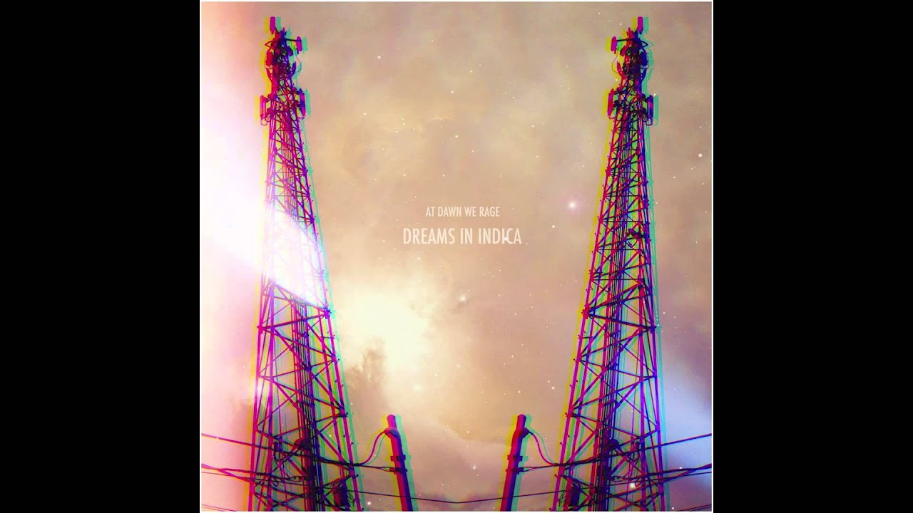 At Dawn We Rage - Dreams In Indica