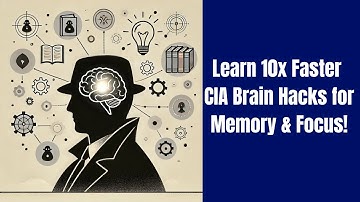 Learn 10x Faster: CIA Brain Hacks for Memory & Focus!