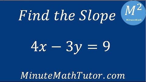 Find the slope: 4x-3y=9