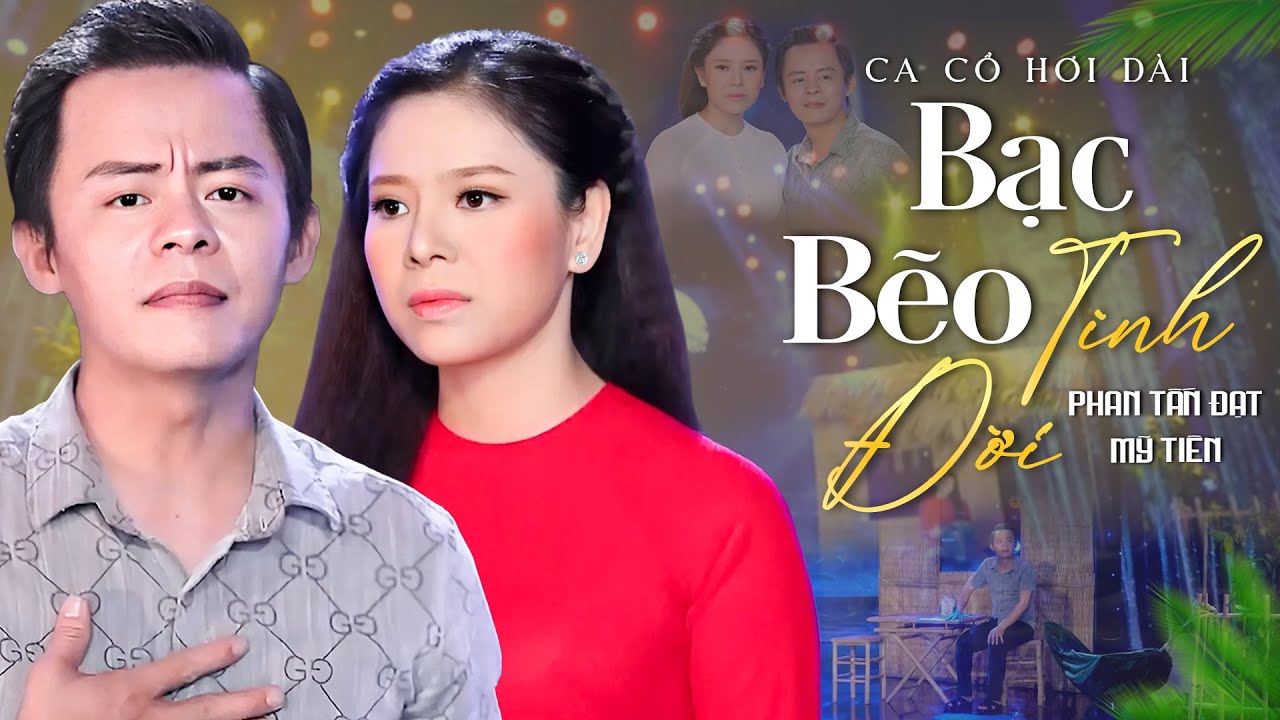 Ca Cổ Hơi Dài 2025 | BẠC BẼO TÌNH ĐỜI 😢 Mỹ Tiên ft Phan Tấn Đạt Ca Cổ Song Ca | Ca Cổ Cải Lương Hay
