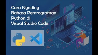 Cara Ngoding Bahasa Pemrograman Python Di Visual Studi Code