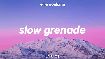 Ellie Goulding - Slow Grenade (Lyrics) feat. Lauv