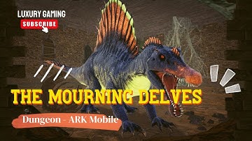 The Mourning Delves | ARK: Mobile Dungeons - Luxury Gaming House