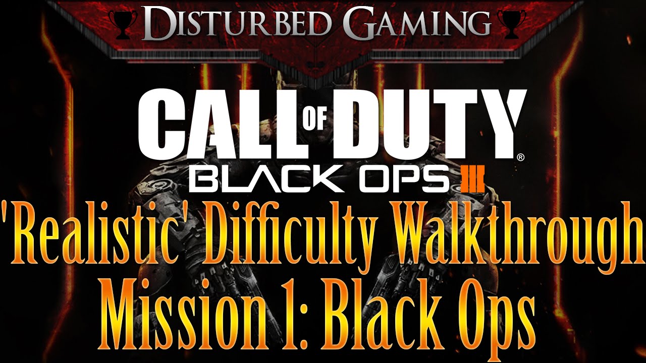 COD Black Ops 3 Realistic Difficulty Walkthrough Mission 1 Black Ops YouTube cod-black-ops-3-realistic-difficulty-walkthrough-mission-1-black-ops-youtube