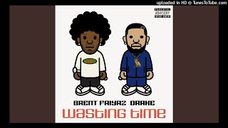 Brent Faiyaz Ft Drake - Wasting Time (Radio Edit)