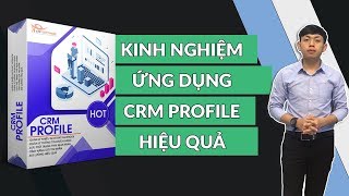 Kinh nghiệm ứng dụng công cụ CRM Profile hiệu quả screenshot 2
