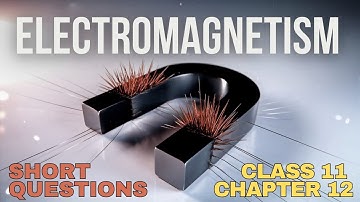 Class 11 Physics Chapter 12 Electromagnetism | Exercise Short Questions Answers | FBISE Board