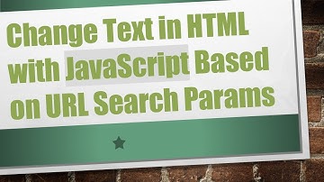 Change Text in HTML with JavaScript Based on URL Search Params