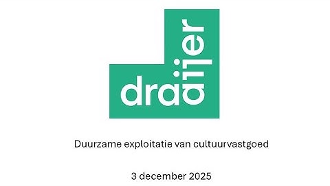 Draaijer event: Duurzame exploitatie van cultuur vastgoed