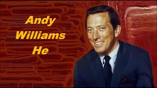 Andy Williams......He..