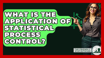 What Is The Application Of Statistical Process Control? - The Friendly Statistician