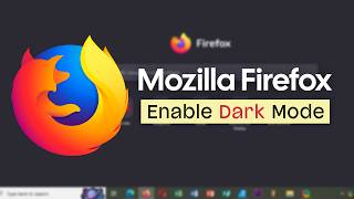 How to Enable Dark Mode in Mozilla Firefox Web Browser