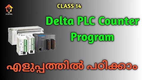 Delta PLC Counter Program എങ്ങനെ ചെയ്യാം? | Counter Complete Tutorial #ajelectrical