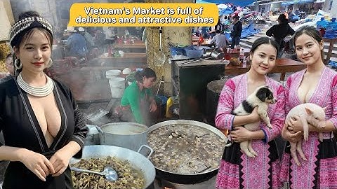 CHỢ BẮC HÀ CUỐI NĂM NHỘN NHỊP / Ẩm Thực ngon nhất Tây Bắc .