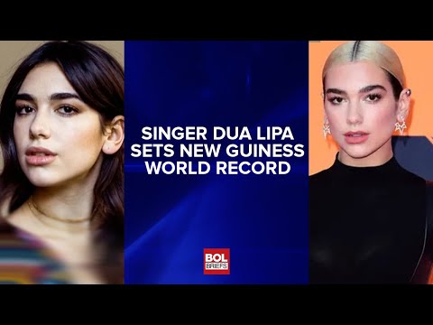 Singer Dua Lipa sets new Guiness World Record | Bol Briefs