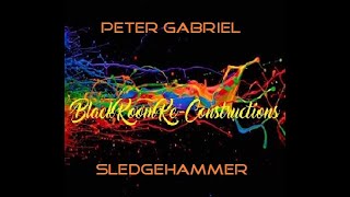 Sledgehammer (BlackRoomRe-Construction) - Peter Gabriel