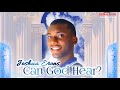 Joshua erons  can god hear