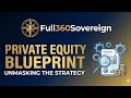 Unlocking Private Equity: Full360Sovereign's Comprehensive Guide