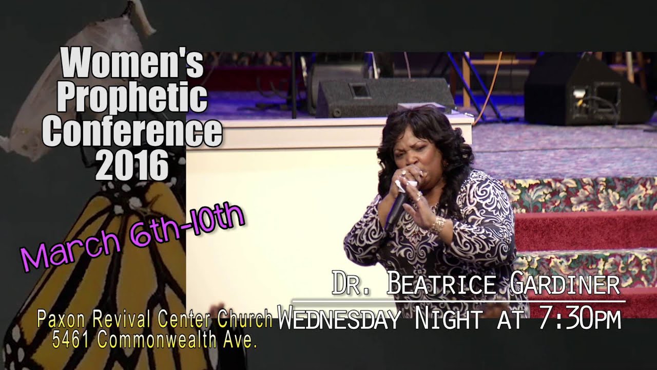 Women's Prophetic Conference 2016 Beatrice Gardiner Wed, March 9th at